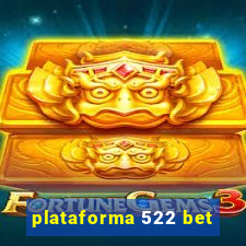 plataforma 522 bet